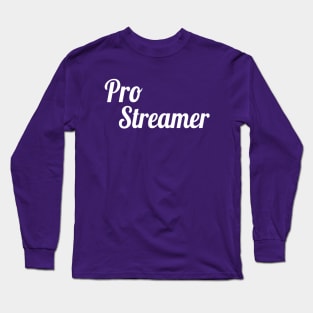 Pro Streamer Long Sleeve T-Shirt